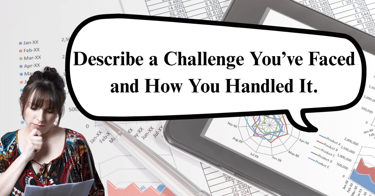 How to Answer "Describe a Challenge You’ve Faced and How You Handled It"