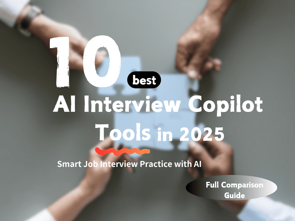 10 Best AI Interview Copilot Tools in 2025