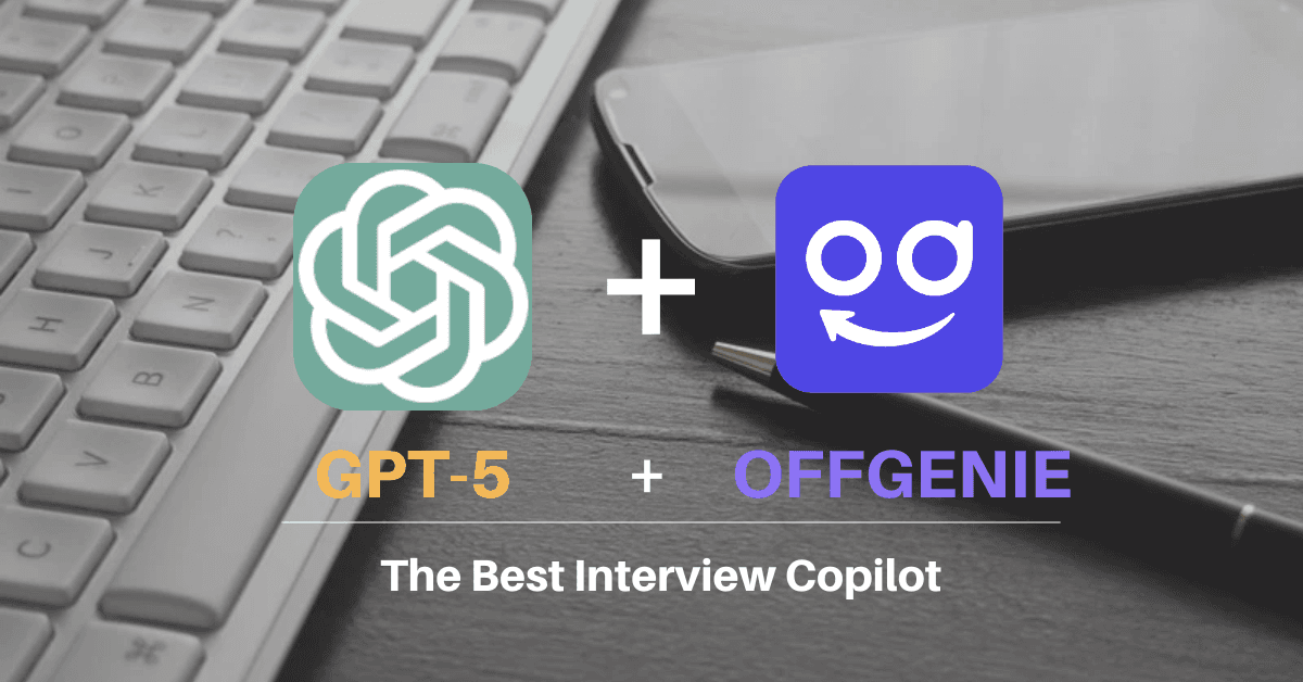OfferGenie + GPT-5: The Best Interview Copilot
